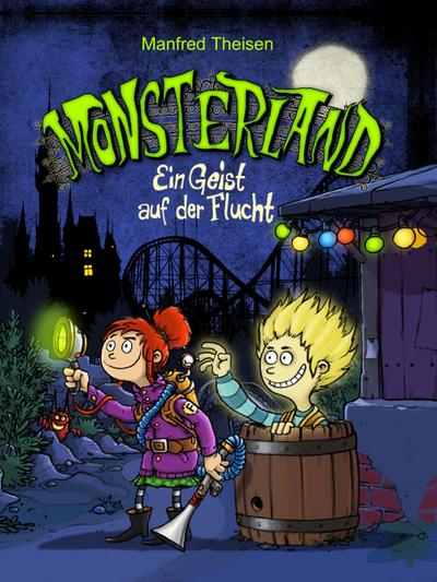 Monsterland : Ein Geist auf der Flucht - Manfred Theisen