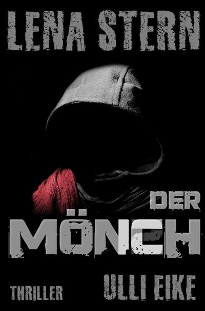 Lena Stern: Der Mönch : Thriller - Ulli Eike