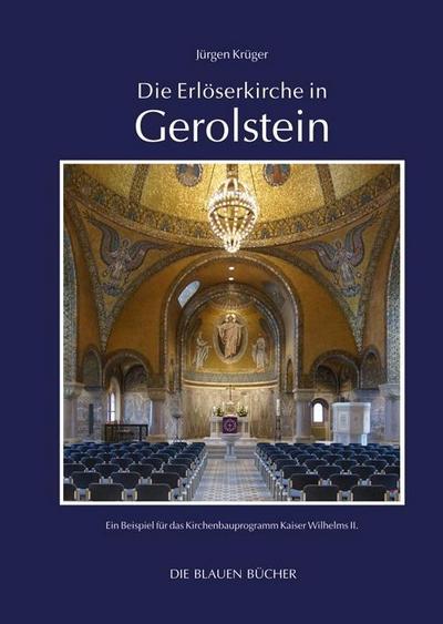 Die Erlöserkirche in Gerolstein : Ein Beispiel für das Kirchenbauprogramm Kaiser Wilhelms II. - Jürgen Krüger