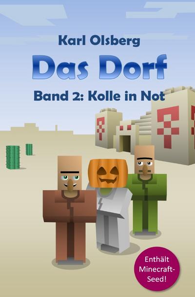 Das Dorf / Das Dorf Band 2: Kolle in Not - Karl Olsberg