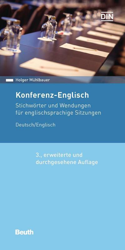 Konferenz-Englisch : Stichwörter und Wendungen für englischsprachige Sitzungen Deutsch / Englisch - Holger Mühlbauer