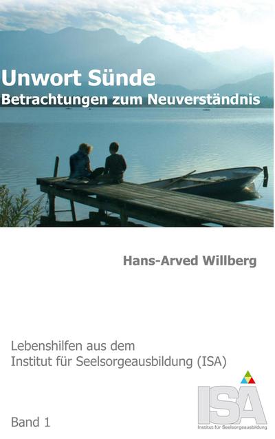 Unwort Sünde : Betrachtungen zum Neuverständnis - Hans-Arved Willberg