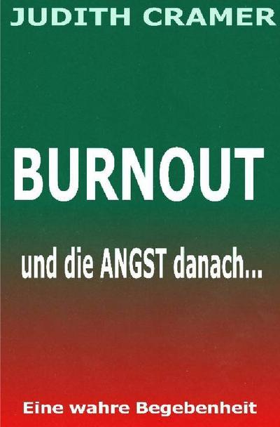 BURNOUT und die Angst danach. - Judith Cramer