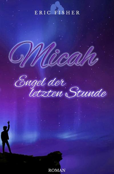 Micah - Engel der letzten Stunde - Eric Fisher