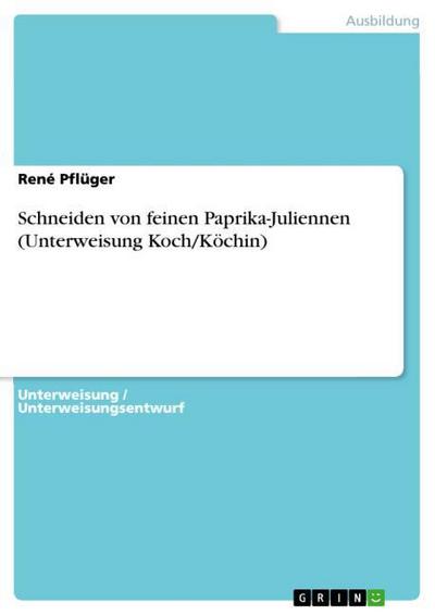 Schneiden von feinen Paprika-Juliennen (Unterweisung Koch/Köchin) - René Pflüger