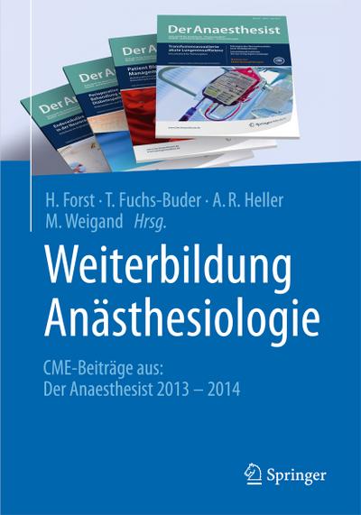 Weiterbildung Anästhesiologie : CME-Beiträge aus: Der Anaesthesist 2013 - 2014 - H. Forst