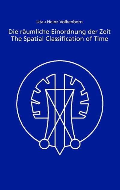 Die räumliche Einordnung der Zeit / The Spatial Classification of Time - Uta Volkenborn