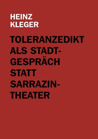 Toleranzedikt als Stadtgespräch statt Sarrazin-Theater - Heinz Kleger
