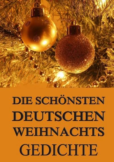 Die schönsten deutschen Weihnachtsgedichte - Jazzybee Verlag (Hrsg. )