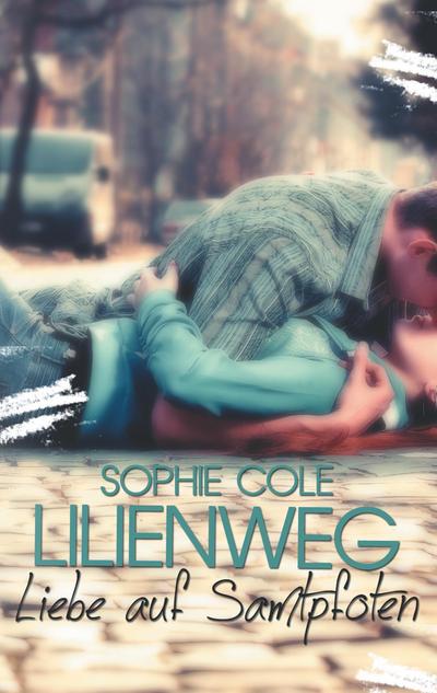 Lilienweg : Liebe auf Samtpfoten - Sophie Cole