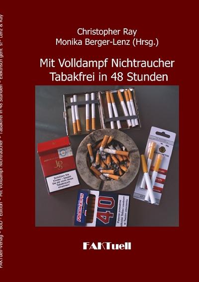 Mit Volldampf Nichtraucher \\* Tabakfrei in 48 Stunden : Elektrisch geht' - Christopher Ray
