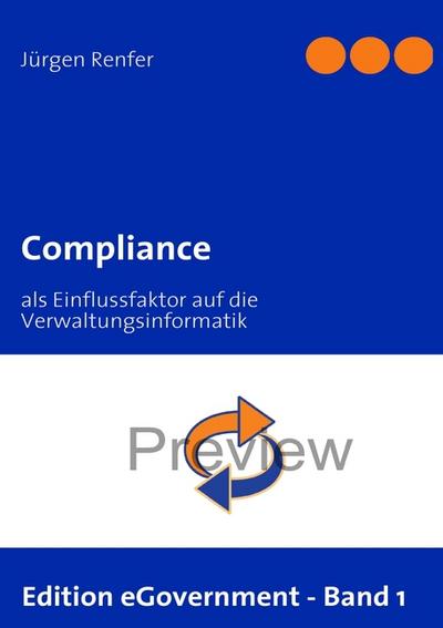 Compliance : als Einflussfaktor auf die Verwaltungsinformatik - Jürgen Renfer