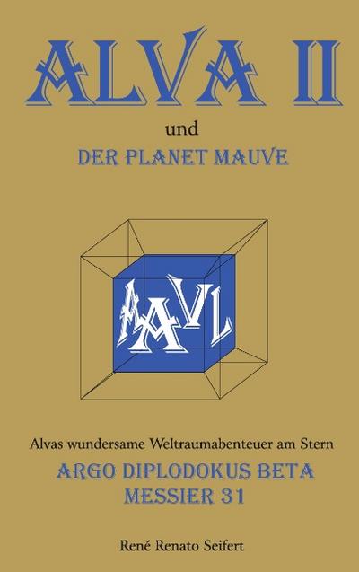 Alva2 : Der Planet Mauve - René Renato Seifert