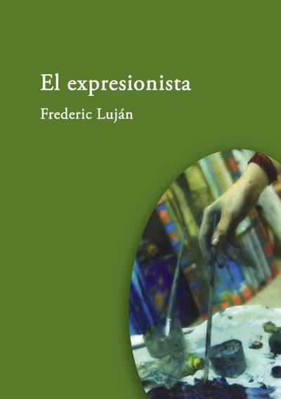 El expresionista - Frederic Luján