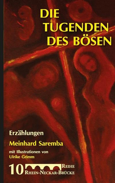 Die Tugenden des Bösen : Erzählungen - Meinhard Saremba