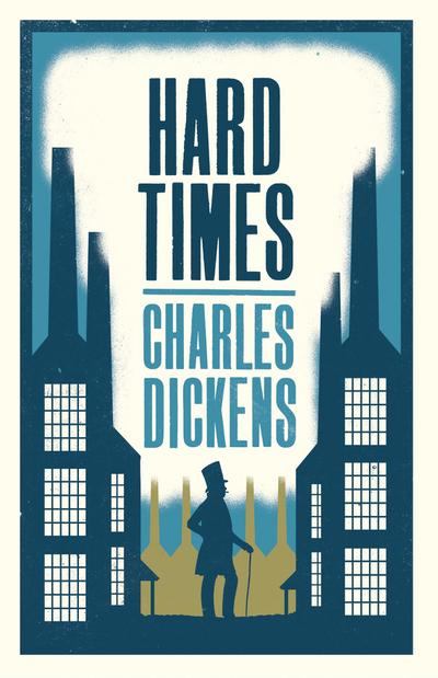 Hard Times : Annotated Edition (Alma Classics Evergreens) - Charles Dickens