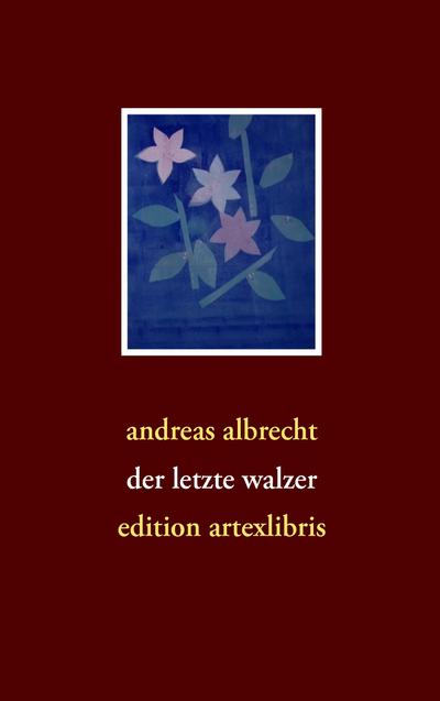 der letzte walzer - Andreas Albrecht