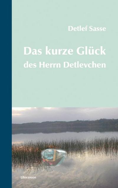 Das kurze Glück des Herrn Detlevchen - Detlef Sasse