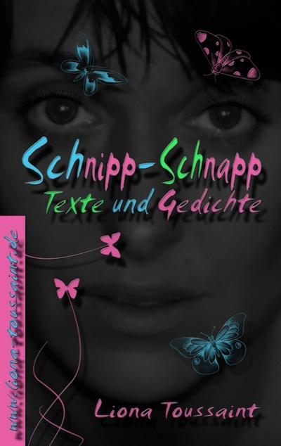 Schnipp-Schnapp : Texte und Gedichte - Liona Toussaint