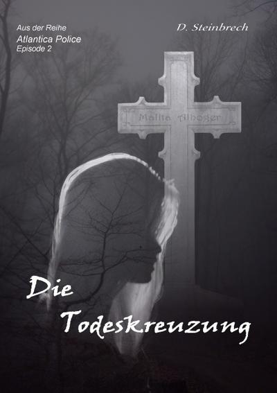 Die Todeskreuzung - Donatus Steinbrech