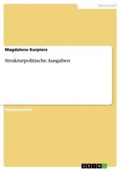 Strukturpolitische Ausgaben - Magdalena Kurpierz