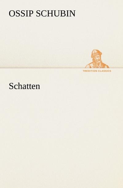 Schatten - Ossip Schubin