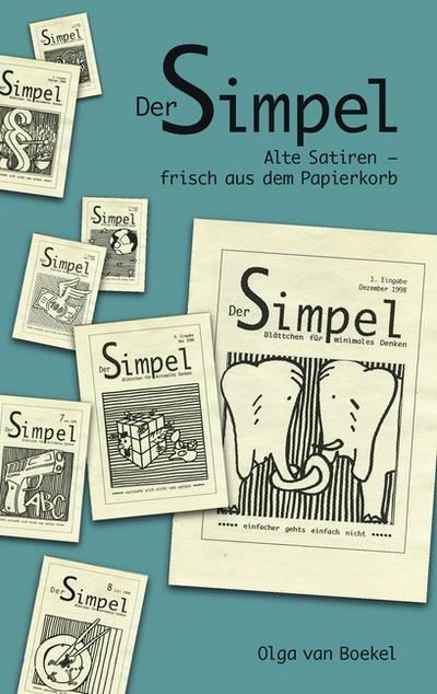 Der Simpel : Alte Satiren ¿ frisch aus dem Papierkorb - Olga van Boekel