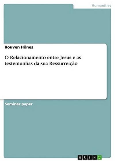 O Relacionamento entre Jesus e as testemunhas da sua Ressurreição