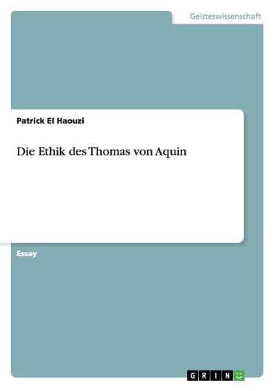 Die Ethik des Thomas von Aquin - Patrick El Haouzi