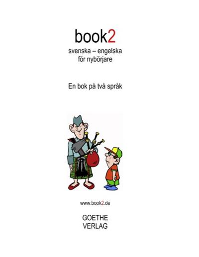 book2 svenska - engelska för nybörjare : En bok på två språk - Johannes Schumann