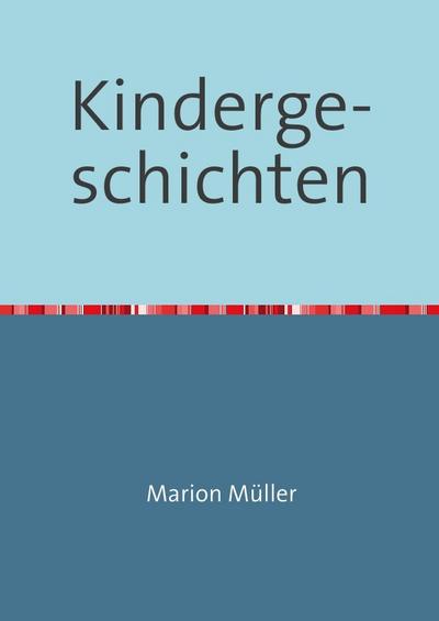 Kindergeschichten - Marion Müller