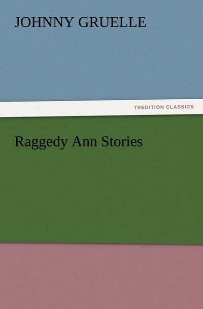 Raggedy Ann Stories - Johnny Gruelle