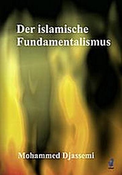 Der islamische Fundamentalismus - Mohammed Djassemi