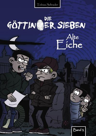 Die Göttinger Sieben : Alte Eiche - Tobias Schrader