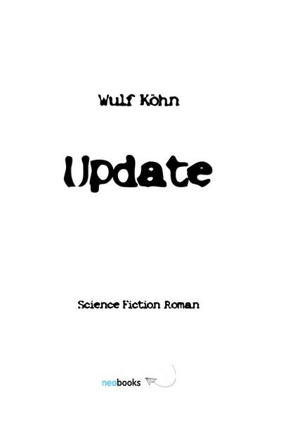 Update : Science Fiction Roman - Wulf Köhn