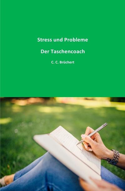 Stress und Probleme : Der Taschencoach - C. C. Brüchert