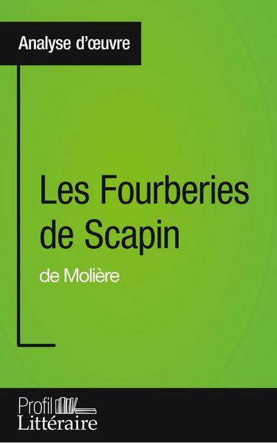 Les Fourberies de Scapin de Molière (Analyse approfondie) : Approfondissez votre lecture des romans classiques et modernes avec Profil-Litteraire.fr - Aurélie Tilmant