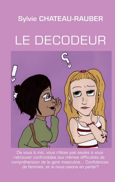 LE DECODEUR - Sylvie Chateau-Rauber