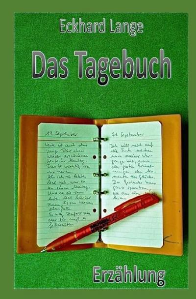 Das Tagebuch : Erzählung - Eckhard Lange
