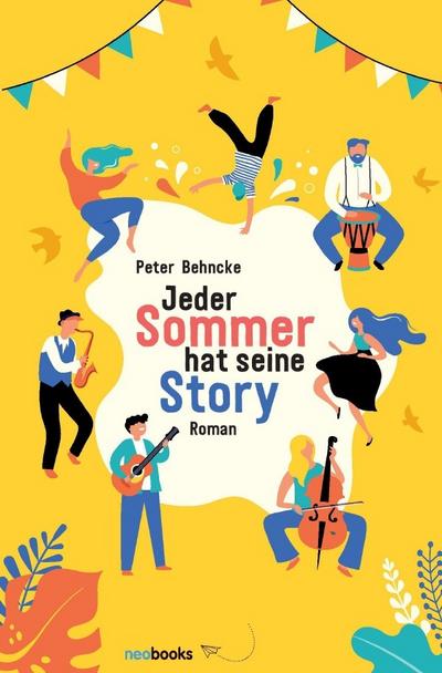 Jeder Sommer hat seine Story : Roman - Peter Behncke
