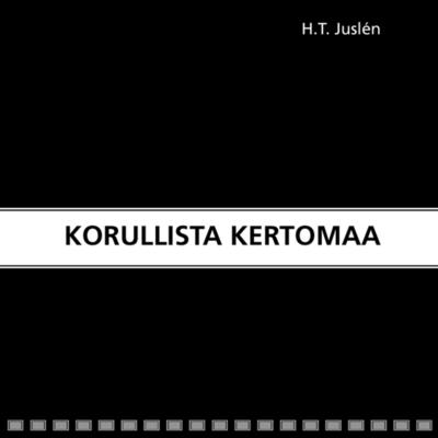 Korullista kertomaa - H. T. Juslén