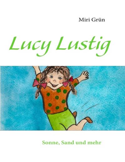 Lucy Lustig : Sonne, Sand und mehr - Miri Grün