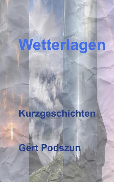 Wetterlagen : Kurzgeschichten - Gert Podszun