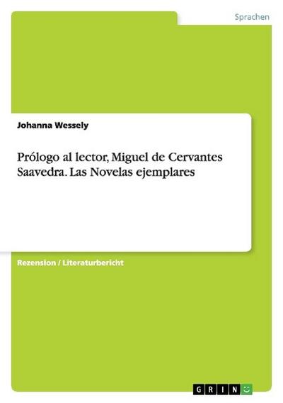Prólogo al lector, Miguel de Cervantes Saavedra. Las Novelas ejemplares - Johanna Wessely