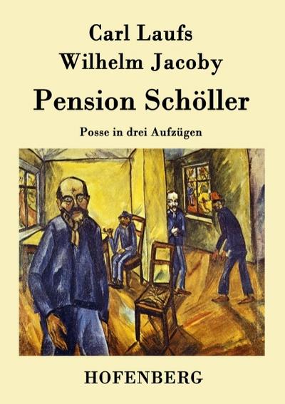 Pension Schöller : Posse in drei Aufzügen - Carl Laufs