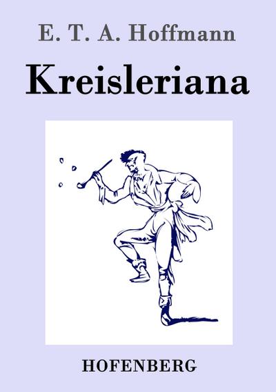 Kreisleriana - E. T. A. Hoffmann