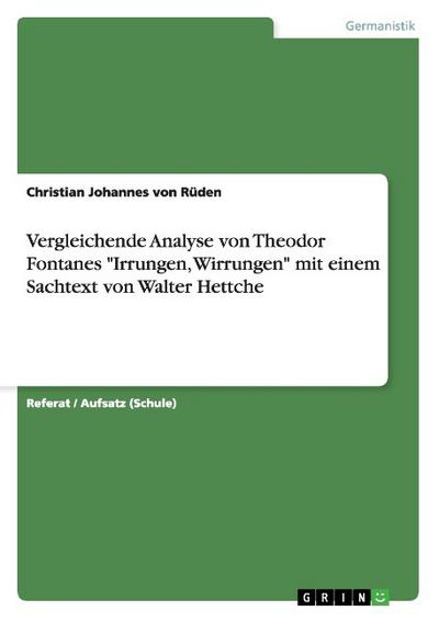 Vergleichende Analyse von Theodor Fontanes "Irrungen, Wirrungen" mit einem Sachtext von Walter Hettche