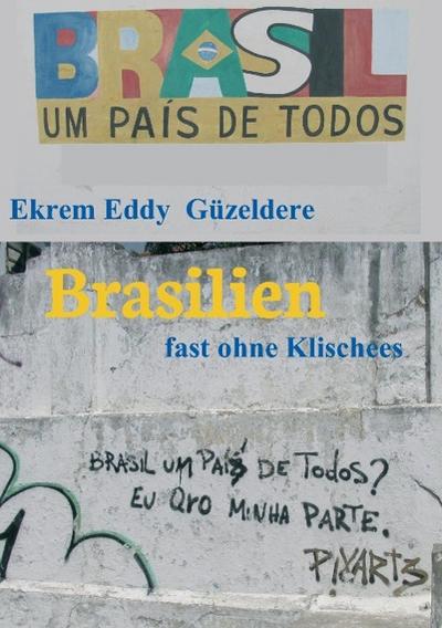 Brasilien : fast ohne Klischees - Ekrem Eddy Güzeldere