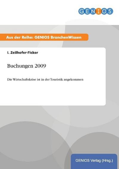 Buchungen 2009 : Die Wirtschaftskrise ist in der Touristik angekommen - I. Zeilhofer-Ficker