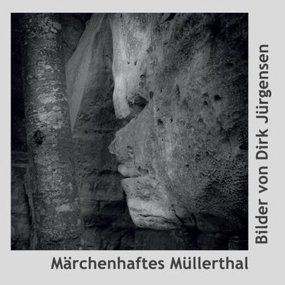 Märchenhaftes Müllerthal : Impressionen aus der Kleinen Luxemburger Schweiz - Dirk Jürgensen